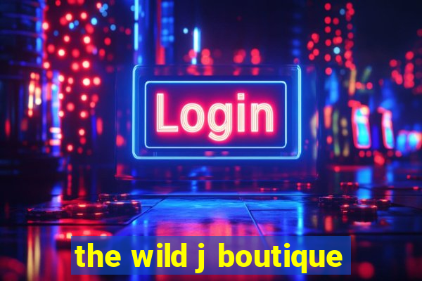 the wild j boutique